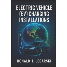(영문도서)Electric Vehicle (EV) Charging Installations Paperback, Independently Published, English, 9798286322015
