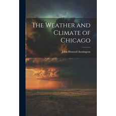 (영문도서) The Weather and Climate of Chicago Paperback, Legare Street Press, English, 9781021661944