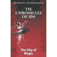 (영문도서)The Chronicles of Sin: The City of Magic Paperback, Independently Published, English, 9781549551635