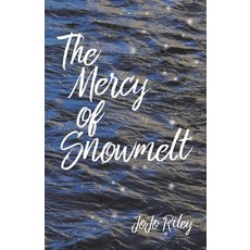 (英文圖書)The Mercy of Snowmelt 平裝版, Pjoriley Wordworks, English, Paperback