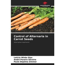 (영문도서)Control of Alternaria in Carrot Seeds Paperback, Our Knowledge Publishing, English, 9786208792039