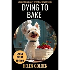(英文圖書)Dying To Bake (Large Print Edition): A Right Royal Cozy Investigation Mystery 平裝版, Drew Bradley Press, 英文
