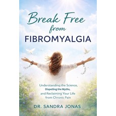 (英文圖書)Break Free from Fibromyalgia: Understanding the Science Dispelling the Myths a... 平裝版, Independently Published, 英文