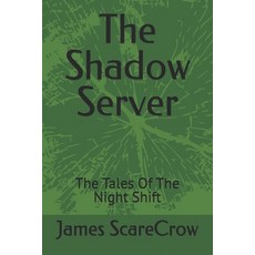 (영문도서)The Shadow Server: The Tales Of The Night Shift Paperback, Independently Published, English, 9798298798068