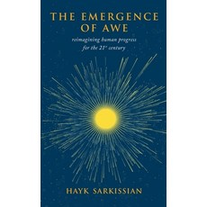 (영문도서)The Emergence of Awe: Reimagining Human Progress for the 21st Century Hardcover, Tandem Publishing Ltd, English, 9781918233001