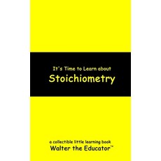 (영문도서) It's Time to Learn about Stoichiometry Paperback, Silent King Books, English, 9798330368372