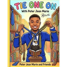(영문도서)Tie One on: With Peter Jean Marie Paperback, English, Jean Marie, Peter, Independently Published