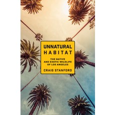 (영문도서) Unnatural Habitat: The Native and Exotic Wildlife of Los Angeles Paperback, Heyday Books, English, 9781597146395