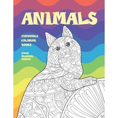 Zendoodle Coloring Books - Animals - Stress Relieving Designs Paperback, Independently Published