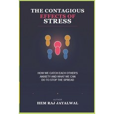 (영문도서)The Contagious Effects of Stress: How We Catch Each Other's Anxiety and What We... Paperback, Independently Published, English, 9798244588446