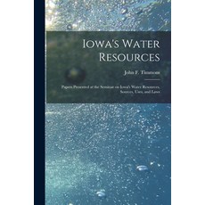 (영문도서) Iowa's Water Resources: Papers Presented at the Seminar on Iowa's Water Resources Sources U... Paperback, Hassell Street Press, English, 9781014024572