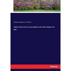 (영문도서)Memoir of the Life of Laurence Oliphant and of Alice Oliphant His Wife Paperback, Hansebooks, English, 9783337056223