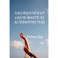 (영문도서) Valorization of Liquid Waste as Alternative Fuel Paperback, Mubashir Haseeb Farooqui, English, 9786723643663