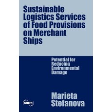 (英文圖書)Sustainable Logistics Services of Food Provisions on Merchant Ships: Potential f... 精裝版, Mdpi AG, 英文