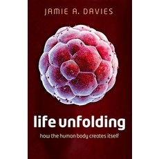 (영문도서) Life Unfolding: How the Human Body Creates Itself Paperback, Oxford University Press, USA, English, 9780199673544