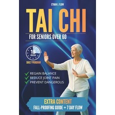 (영문도서)Tai CHI for Seniors Over 60: A Gentle 15-Minute Daily Program to Improve Stabili... Paperback, Independently Published, English, 9798273982116