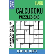 Hard Calcudoku Puzzles 6x6 Book for Adults: 200 Hard Calcudoku For Advanced Players Paperback, Independently Published, English, 9798702675152
