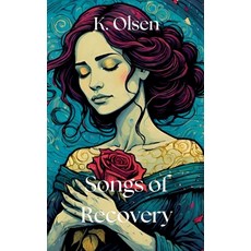 (영문도서) Songs of Recovery Paperback, K. Olsen, English, 9798227360014