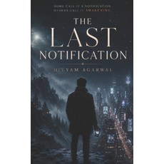 (영문도서)The Last Notification Paperback, Divyam Agarwal, English, 9789359159799