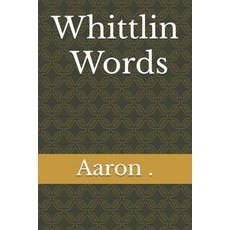 (英文圖書)Whittlin Words 平裝版, Independently Published, 英文