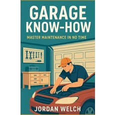 (英文圖書)Garage Know-How: Master Maintenance in No Time 平裝版, Independently Published, 英文