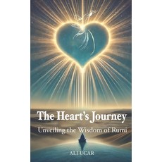 (영문도서) The Heart's Journey: Unveiling the Wisdom of Rumi Paperback, Independently Published, English, 9798312301700
