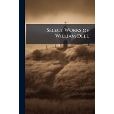 (英文圖書)Select Works of William Dell 平裝版, Nabu Press, 英文