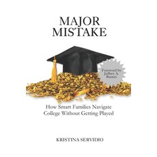 (영문도서)Major Mistake: How Smart Families Navigate College Without Getting Played Paperback, Servidio Enterprises, English, 9798993325002