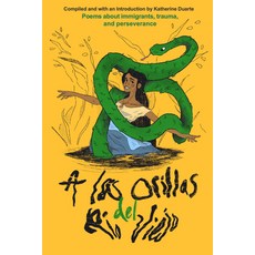 (영문도서)A Las Orillas del Río Viejo: A Book of Poems about Immigrants Trauma and Perse... Paperback, Wesleyan University Press, English, 9780819502346