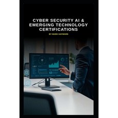 (英文圖書)Cyber Security AI & Emerging Technology Certifications 平裝版, Independently Published, 英文