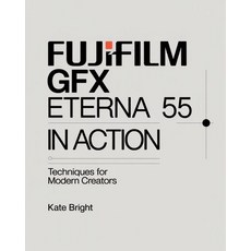 (英文書)Fujifilm GFX Eterna 55： Eterna 55 in Action; Techniques for Modern Creators 平裝版, 獨立出版, 英文