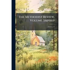 (영문도서)The Methodist Review Volume 3; Volume 14 Paperback, Nabu Press, English, 9781141981748