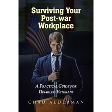 (영문도서)Surviving Your Post-war Workplace: A Practical Guide for Disabled Veterans Paperback, Page Publishing, Inc., English, 9798899220678