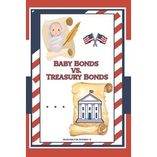 (영문도서) Investing for Interest 13: Baby Bonds vs. Treasury Bonds Paperback, Independently Published, English, 9798851746352