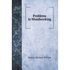 Problems in Woodworking Hardcover, Book on Demand Ltd., English, 9785519706520