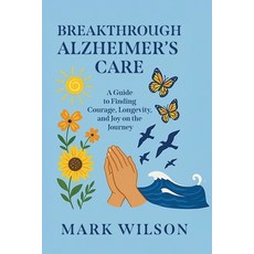 (영문도서)Breakthrough Alzheimer's Care Paperback, Msi Press, English, 9781957354910