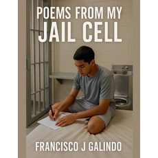 (영문도서)Poems From My Jail Cell Paperback, Francisco Galindo, English, 9798232635510