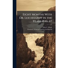 (英文圖書)Eight Months With Dr. Leichhardt in the Years 1846-47 精裝版, Hutson Street Press, 英文