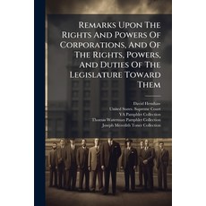 (영문도서)Remarks Upon The Rights And Powers Of Corporations And Of The Rights Powers A... Paperback, Hutson Street Press, English, 9781024762808