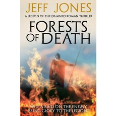 (영문도서)Forests of Death: Will a raid on the enemy bring glory to the legion...? Paperback, Sapere Books, English, 9780854957460