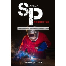 (영문도서) Safely Productive: Linking Psychology to a Safe and Productive Culture Paperback, Lulu.com, English, 9781716768422