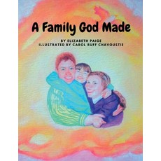 A Family God Made: Hope and Healing Through Adoption Paperback, Independently Published