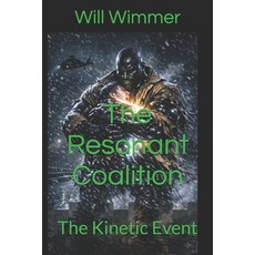 (영문도서)The Resonant Coalition: The Kinetic Paperback, Independently Published, English, 9798243884211