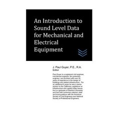 An Introduction to Sound Level Data for Mechanical and Electrical Equipment Paperback, Independently Published, English, 9781980539582