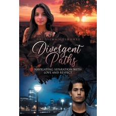 (영문도서) Divergent Paths: Navigating Separation with Love and Respect Paperback, Primix Publishing, English, 9798891943322