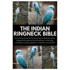 (英文圖書)The Indian Ringneck Bible: Everything You Need To Know About Raising Indian Ring... 平裝版, Independently Published, 英文