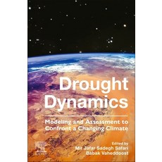 (영문도서)Drought Dynamics: Modeling and Assessment to Confront a Changing Climate Paperback, Elsevier, English, 9780443342059 Elsevier, English, 9780443342059