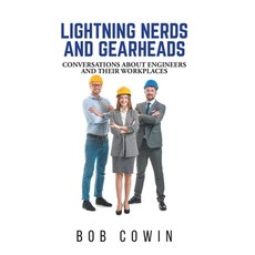 (영문도서)Lightning Nerds and Gearheads: Conversations about Engineers and Their Workplaces Hardcover, FriesenPress, English, 9781038357953