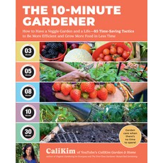 (영문도서) The 10-Minute Gardener: How to Have a Veggie Garden and a Life--85 Time-Saving... Paperback, Cool Springs Press, English, 9780760391860