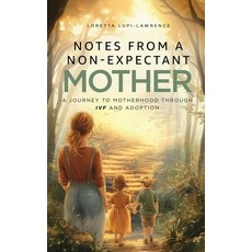 (英文圖書)Notes from a Non-Expectant Mother: A Journey to Motherhood through IVF and Adoption 平裝版, Panda Publishing Agency UK, 英文